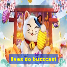 lives do buzzcast